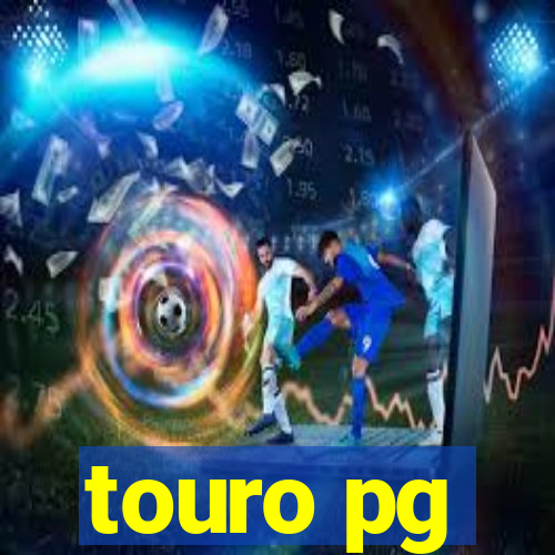 touro pg