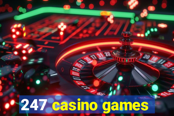 247 casino games