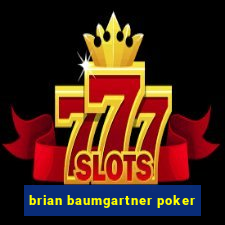 brian baumgartner poker