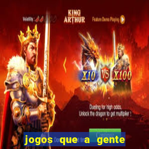 jogos que a gente ganha dinheiro de verdade