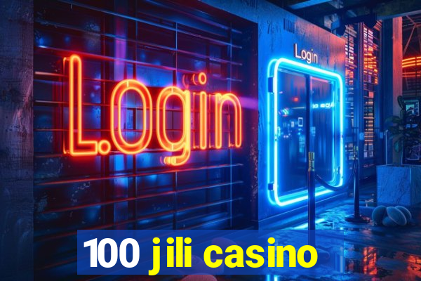 100 jili casino