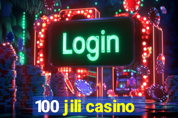 100 jili casino