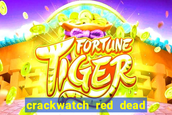 crackwatch red dead redemption 1