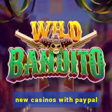 new casinos with paypal