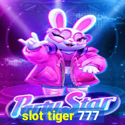 slot tiger 777