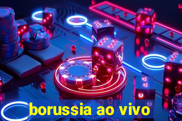 borussia ao vivo