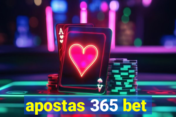 apostas 365 bet