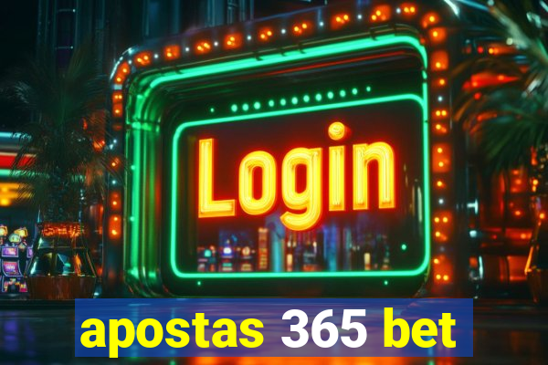 apostas 365 bet