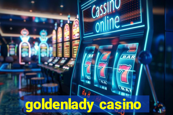 goldenlady casino