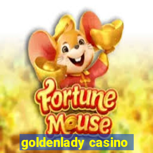 goldenlady casino