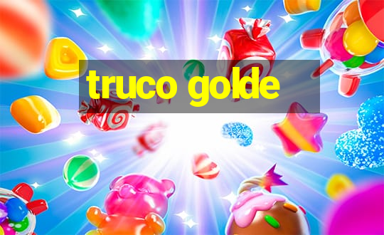 truco golde