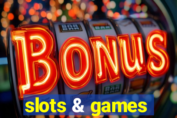 slots & games