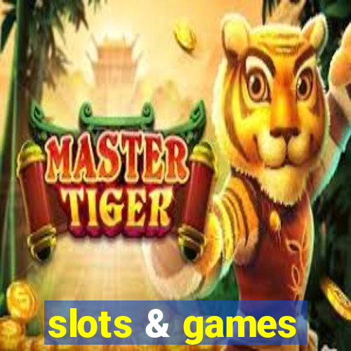 slots & games