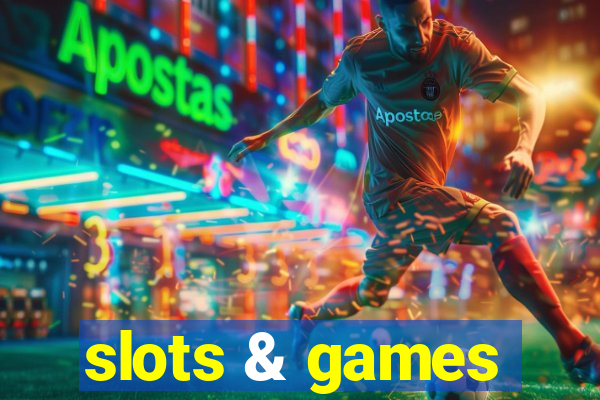 slots & games