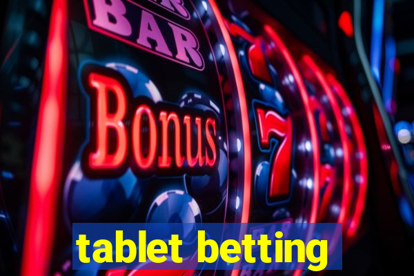 tablet betting