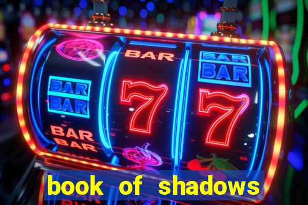 book of shadows slot free play