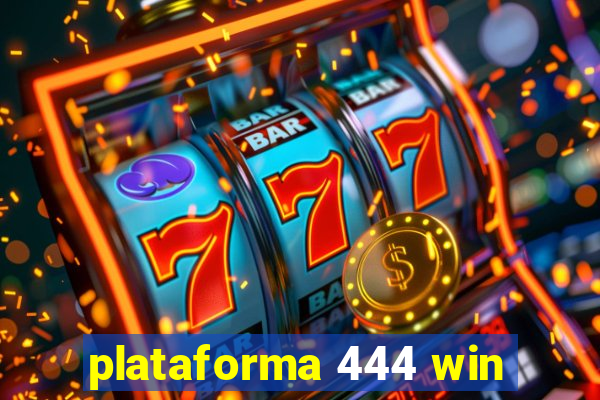 plataforma 444 win