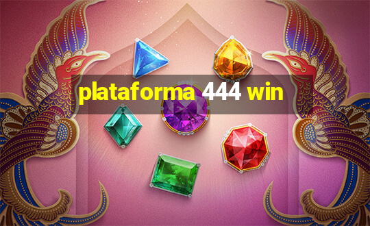 plataforma 444 win