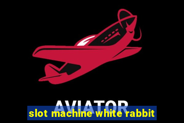 slot machine white rabbit