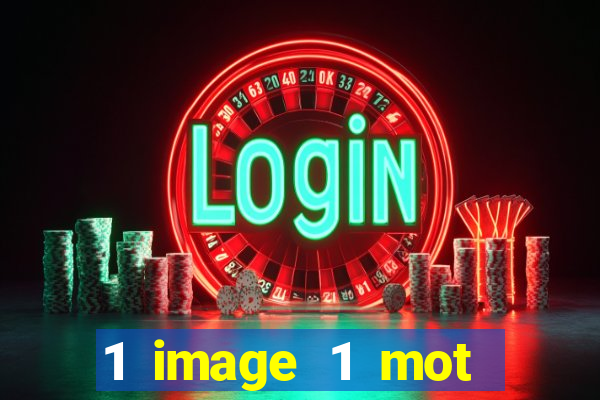 1 image 1 mot casino max aujourd'hui