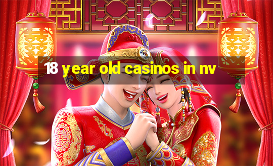 18 year old casinos in nv