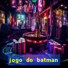 jogo do batman para celular