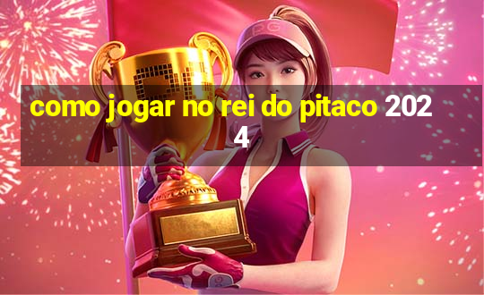 como jogar no rei do pitaco 2024