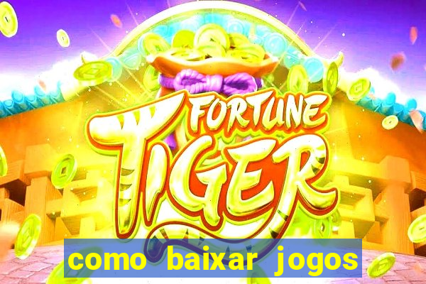 como baixar jogos no opera gx