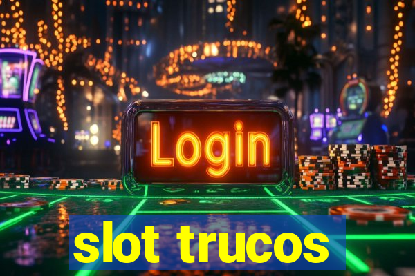 slot trucos