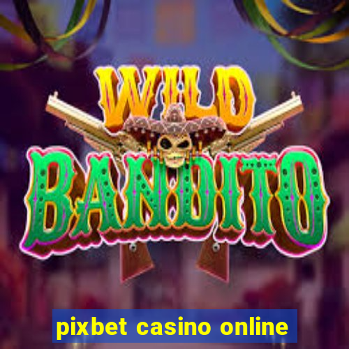 pixbet casino online