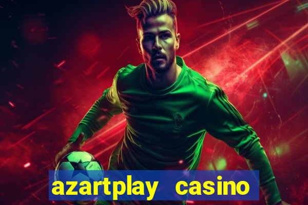 azartplay casino бонус зарегистрацию