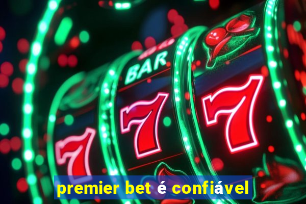 premier bet é confiável