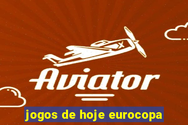 jogos de hoje eurocopa