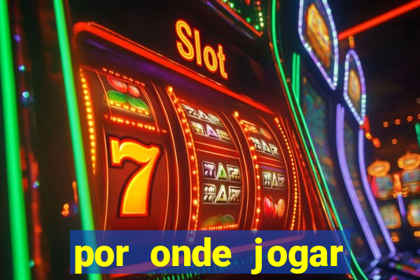 por onde jogar fortune tiger