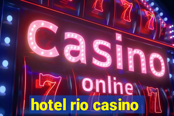 hotel rio casino