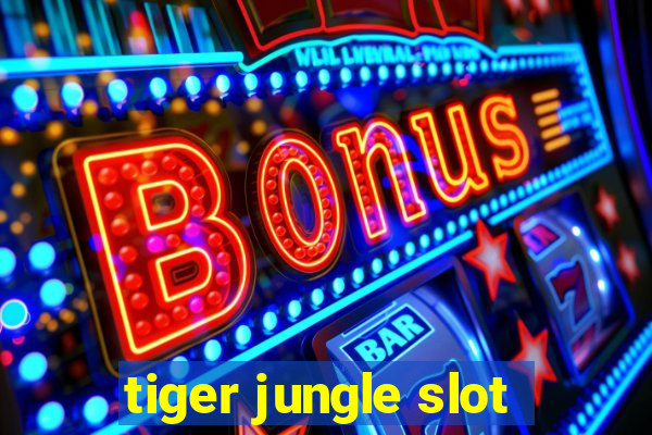 tiger jungle slot