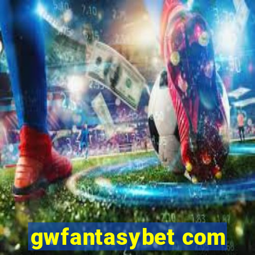 gwfantasybet com