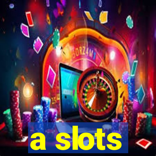 a slots