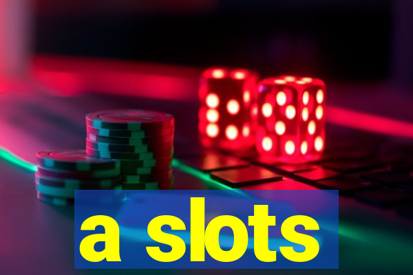 a slots