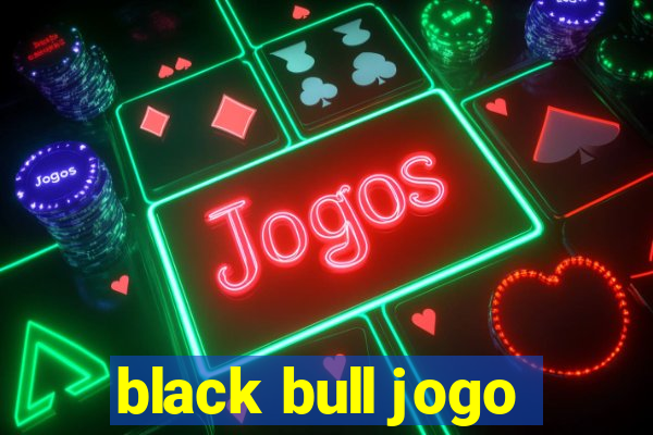 black bull jogo