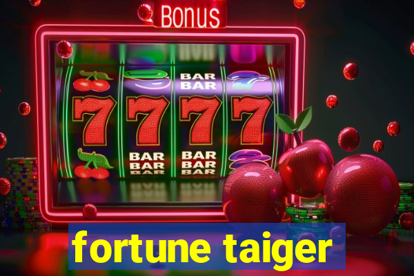 fortune taiger