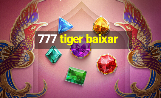 777 tiger baixar