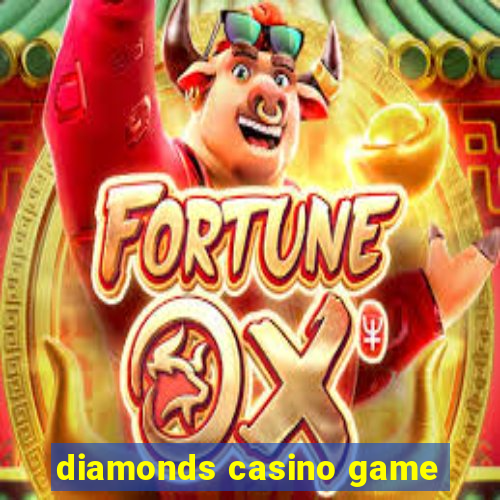 diamonds casino game