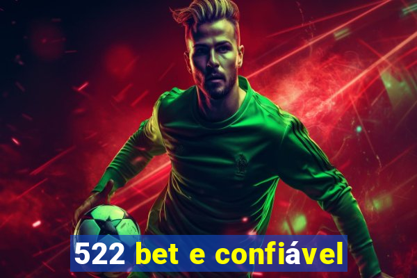 522 bet e confiável