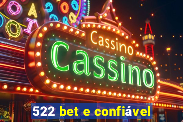 522 bet e confiável