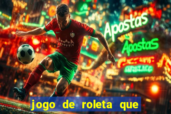 jogo de roleta que paga de verdade