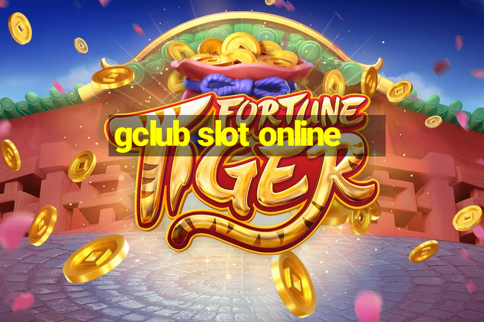 gclub slot online