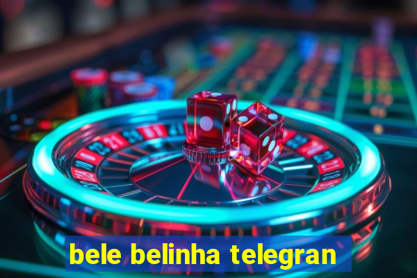 bele belinha telegran