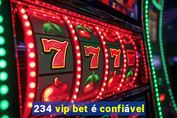 234 vip bet é confiável