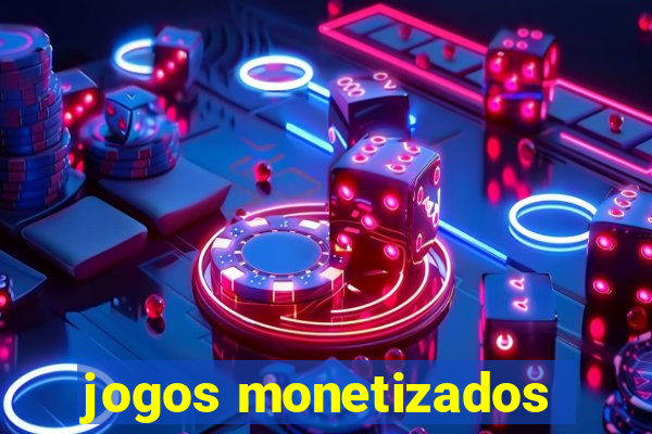 jogos monetizados